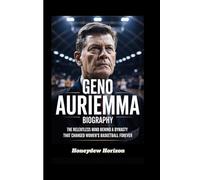 GENO AURIEMMA BIOGRAPHY: The Relentless Mind Behind a Dynasty That Changed Women’s Basketball Forever