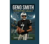 GENO SMITH UNWRITTEN LEGACY: HOW SEATTLE’S UNDERDOG QUARTERBACK REWROTE HIS STORY AND SILENCED THE DOUBTERS