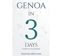 GENOA IN 3 DAYS: Essential Mini Guide (Essential Genoa)