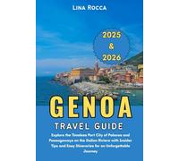 Genoa Travel Guide 2025 & 2026: Explore the Timeless Port City of Palaces and Passageways on the Italian Riviera with Insider Tips and Easy ... Journey (Unbeatable Travel Editions 2025+)