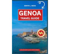 GENOA TRAVEL GUIDE 2026: EXPLORE ANCIENT ALLEYS, COASTAL WONDER