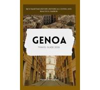 Genoa travel guide 2026: Rich Maritime History, Historical Center, and Beautiful harbor