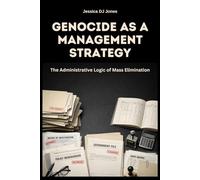 Genocide as a Management Strategy: The Administrative Logic of Mass Elimination: 15 (HISTORY & ORIGINS SERIES)