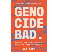 Genocide bad. Ediz. francese: Notes sur la Palestine, l'histoire juive et la libération collective