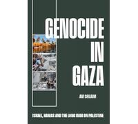 Genocide in Gaza: Israel, Hamas, and the Long War on Palestine