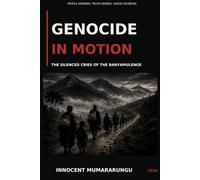GENOCIDE IN MOTION: The Silenced Cries of the Banyamulenge
