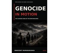 GENOCIDE IN MOTION: The Silenced Cries of the Banyamulenge