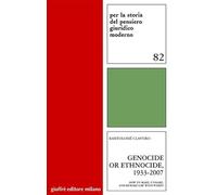 Genocide or ethnocide, 1933-2007. How to make, unmake, and remake law with words (Per la storia pensiero giuridico moderno)