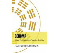 GENOMA: El Mapa Vivencial del Alma, Propósito y Genialidad