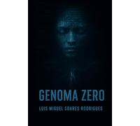 GENOMA ZERO: La nascita di una coscienza oltre al codice