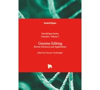 Genome Editing - Recent Advances and Applications (Genetics)