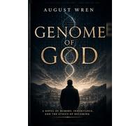 Genome of God: A Novel of Memory, Inheritance, and the Ethics of Becoming