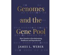 Genomes and the Gene Pool: How Genetics is Revolutionizing Healthcare and Reproduction