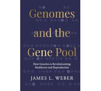 Genomes and the Gene Pool: How Genetics is Revolutionizing Healthcare and Reproduction