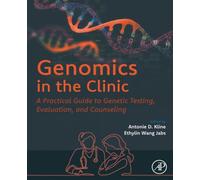 Genomics in the Clinic: A Practical Guide to Genetic Testing, Evaluation, and Counseling