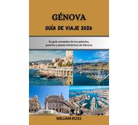 GÉNOVA Guía de viaje 2026: Su guía completa de los palacios, puertos y plazas históricos de Génova