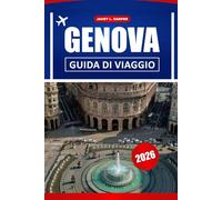 Genova Guida Di Viaggio 2026: Esplora siti storici, consigli pratici, bellezze costiere e cultura locale nella gemma nascosta d'Italia
