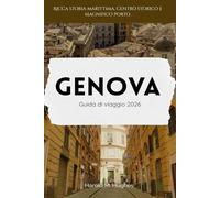 Genova Guida di viaggio 2026: Ricca storia marittima, centro storico e splendido porto