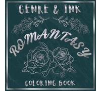 Genre & Ink: Romantasy: A Fantasy Romance Coloring Book for Readers Who Love Fae, Villains & Enemies to Lovers