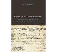 Genres of the Credit Economy: Mediating Value in Eighteenth- and Nineteenth-Century Britain