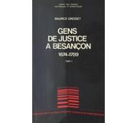 Gens De Justice À Besançon : De La Conquête Par Louis Xiv À La Révolut