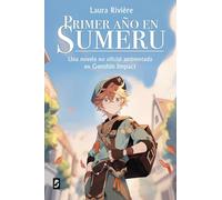 Genshin Impact. Primer año en Sumeru: Una novela no oficial ambientada en Genshin Impact (Libros basados en juegos)