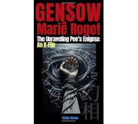 Gensow Marie Rogêt: The Unraveling Poe's Enigma: An X-File
