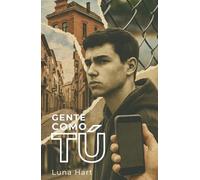 Gente como tú: La historia que revela lo que nadie quiere admitir