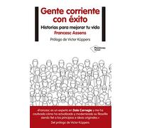Gente Corriente con Éxito: Historias para mejorar tu vida