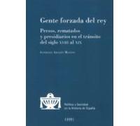 Gente Forzada Del Rey: Presos Rematados Y Presidiarios En El Tra Nsito