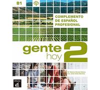 Gente Hoy 2. Complemento de Español Profesional: Complemento de espanol profesional 2 (B1) + MP3 audio descargable: Vol. 2