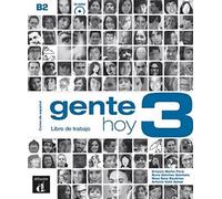 Gente Hoy 3 Cuaderno de ejercicios: Gente Hoy 3 Cuaderno de ejercicios: Vol. 2