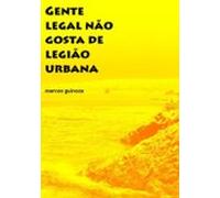 Gente Legal Não Gosta De Legião Urbana (ebook)