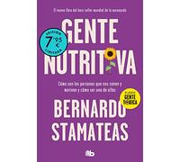 Gente nutritiva: Cómo son las personas que nos sanan y motivan y cómo ser una de ellas (CAMPAÑAS)