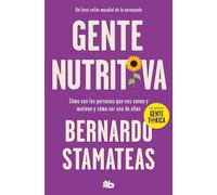 Gente nutritiva: Cómo son las personas que nos sanan y motivan y cómo ser una de ellas (No ficción)