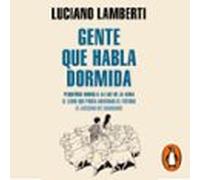 Gente Que Habla Dormida (audiolibro)