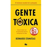 Gente tóxica (nueva edición con prólogo del autor) (CAMPAÑAS)