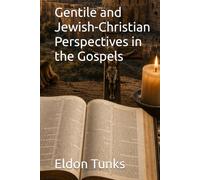 Gentile and Jewish-Christian Perspectives in the Gospels