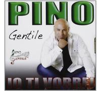 Gentile Pino - Io Ti Vorrei