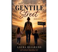 Gentile Street: A Mother's Journey Through Divorce, Judgement, and Finding Home. A True Story of Resilience, Faith, and a Mother's Unwavering Love.
