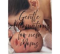 Gentle Affirmations for new Moms
