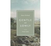 Gentle and Lowly Study Guide