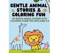 Gentle Animal Stories & Coloring Fun: 50 Simple Animal Stories with Coloring Pages for Kids Ages 3-6