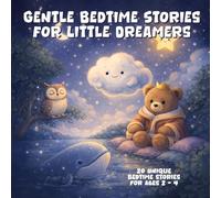 Gentle Bedtime Stories for Little Dreamers: A Cozy Collection of Calming Sleep Stories About Clouds, Stars, Animals, and Kind Adventures for Children Ages 2-4 (The Gentle Moments Collection)