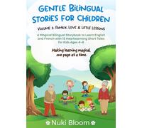 Gentle Bilingual Stories for Children: Volume 3: Family, Love & Little Lessons (English & French)