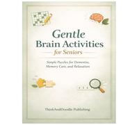 Gentle Brain Activities for Seniors: Simple Puzzles for Dementia, Memory Care and Relaxation