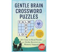 Gentle Brain Crossword Puzzle Book for Stroke Recovery & Memory Support: Relaxing & Encouraging Large Print Puzzles for Seniors and Adults in Healing ... | Ideal for Seniors, Rehab & Recovery Gifts