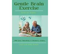 Gentle Brain Exercise Trivia for Seniors: 500 Easy Questions & Memory Games for Relaxing Brain Exercise