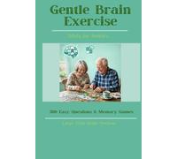 Gentle Brain Exercise Trivia for Seniors: 500 Easy Questions & Memory Games for Relaxing Brain Exercise