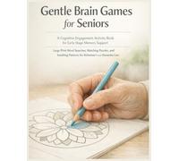 Gentle Brain Games for Seniors: A Cognitive Engagement Activity Book for Early-Stage Memory Support | Large Print Word Searches, Matching Puzzles, and ... Patterns for Alzheimer’s and Dementia Care